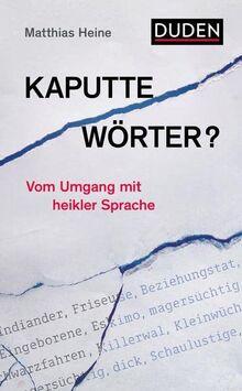 Kaputte Wörter? Vom Umgang mit heikler Sprache